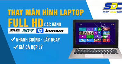 Chuyên thay màn hình laptop lấy ngay, uy tín số 1 Hải Phòng