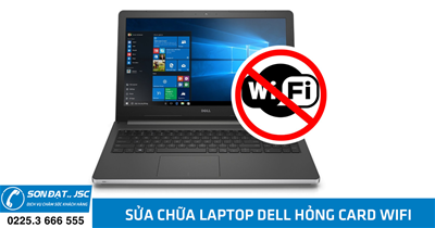 Sửa chữa laptop Dell hỏng card wifi, không nhận wifi