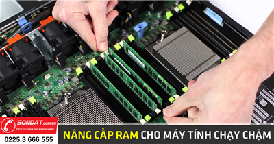 Nâng cấp ram cho máy tính chạy chậm ở đâu tại Hải Phòng?