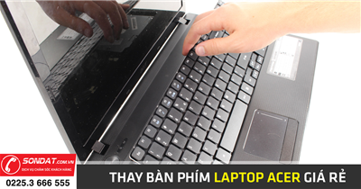 Thay bàn phím laptop Acer giá rẻ tại Hải Phòng - Máy tính Sơn Đạt