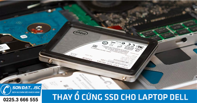 Thay ổ cứng SSD cho laptop dell tại Hải Phòng