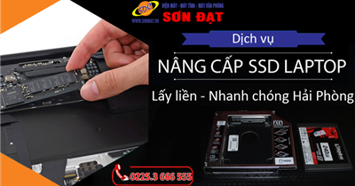 Dịch vụ nâng cấp ổ cứng SSD lấy liền, nhanh chóng hàng đầu Hải Phòng