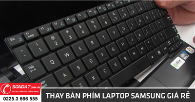 Thay bàn phím laptop Samsung giá rẻ tại Hải Phòng - Máy tính Sơn Đạt