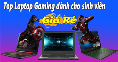 Top 5 laptop chơi game tốt, ngon bổ rẻ cho sinh viên