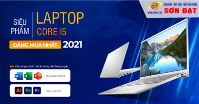 Khám phá những siêu phẩm laptop core i5 đáng mua nhất 2021