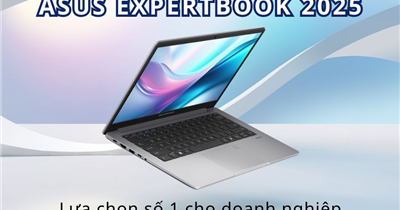 Laptop Doanh Nghiệp Asus ExpertBook 2025: Bền Bỉ, An Toàn, Nâng Cấp Dễ Dàng