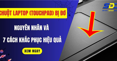 Cách Khắc Phục Chuột Laptop (TouchPad) Bị Đơ – Đơn Giản & Hiệu Quả