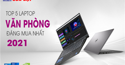 Top 5 laptop văn phòng bền, đẹp đáng mua nhất 2021