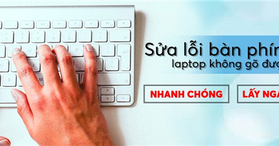 Bàn phím laptop không gõ được? Nguyên nhân và cách khắc phục