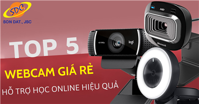 Top 5 Webcam giá rẻ, hỗ trợ học online tốt nhất trong mùa dịch