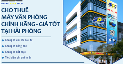 Thuê máy văn phòng ở đâu giá tốt, uy tín tại Hải Phòng?