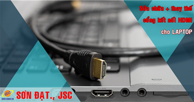 Sửa laptop hỏng cổng hdmi