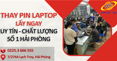 Địa chỉ chuyên thay pin laptop lấy ngay, uy tín số 1 Hải Phòng