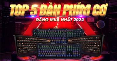 Top những chiếc bàn phím cơ cho game thủ cực chất, đáng mua nhất 2022