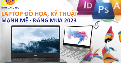 Laptop đồ họa, kỹ thuật mạnh mẽ, mượt mà đáng mua 2023