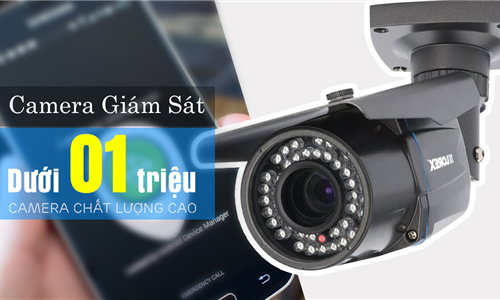 Những mẫu mắt camera giám sát giá rẻ dưới 1 triệu chất lượng cao