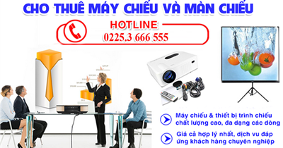 Địa chỉ cho thuê màn chiếu, máy chiếu Chính Hãng - Uy Tín - Chất Lượng tại Hải Phòng