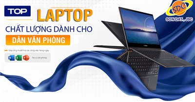 Top laptop văn phòng hiệu năng ổn định, mượt mà, giá tốt hiện nay