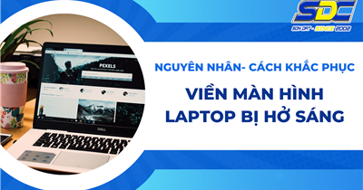 Nguyên nhân và cách khắc phục viền màn hình laptop bị hở