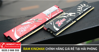 Ram kingmax chính hãng giá rẻ tại Hải Phòng - Máy Tính Sơn Đạt