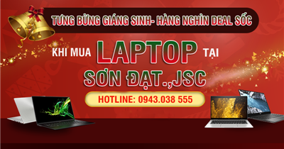 Tưng bừng Giáng Sinh, hàng nghìn deal sốc khi mua laptop tại Sơn Đạt.,JSC