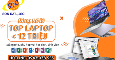 Đừng bỏ lỡ top laptop dưới 12 triệu mỏng nhẹ, phù hợp với học sinh, sinh viên