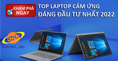 Khám phá ngay top laptop cảm ứng đáng đầu tư nhất 2022