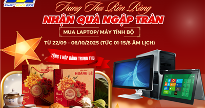 SƠN ĐẠT., JSC KHUYẾN MÃI TRUNG THU – Mua Laptop/Máy tính bộ, Tặng 1 hộp bánh Trung Thu