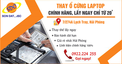 Dịch vụ thay ổ cứng laptop chính hãng, lấy ngay chỉ từ 20 phút tại Sơn Đạt