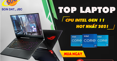 Top laptop sử dụng CPU Intel® thế hệ 11 hot nhất 2021