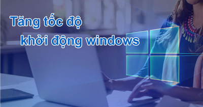 Loại bỏ bớt chương trình để tăng tốc độ khởi động Windows 10