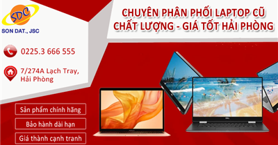 Cung cấp laptop cũ GIÁ RẺ - BẢO HÀNH DÀI HẠN - UY TÍN Hải Phòng