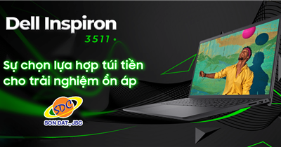 Top những chiếc Dell Inspiron 3511 được lựa chọn nhiều nhất hiện nay