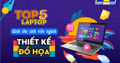 Top 5 laptop cho sinh viên đồ họa bán chạy nhất năm 2025