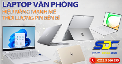 [Laptop văn phòng] hiệu năng mạnh mẽ, tác vụ mượt mà đáng mua nhất 2024