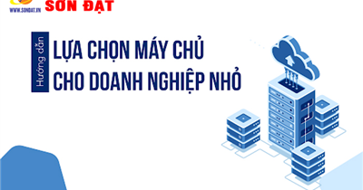 Cách chọn máy chủ tốt nhất cho doanh nghiệp nhỏ vào năm 2021