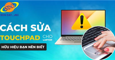 Các lỗi Touchpad thường gặp và cách khắc phục