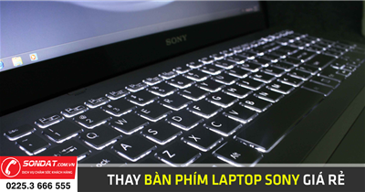 Thay bàn phím laptop Sony giá rẻ tại Hải Phòng - Máy tính Sơn Đạt