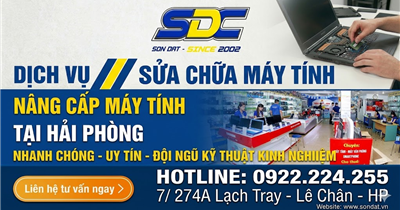 Sửa Chữa, Nâng Cấp Máy Tính Tại Hải Phòng Uy Tín – SONDAT.,JSC Chuyên Nghiệp, Giá Tốt