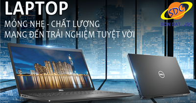 Những chiếc laptop mỏng nhẹ, chất lượng cho người dùng trải nghiệm tuyệt vời, ấn tượng nhất