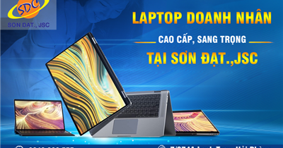 Những chiếc laptop dành cho doanh nhân cao cấp, sang trọng tại Sơn Đạt.,JSC