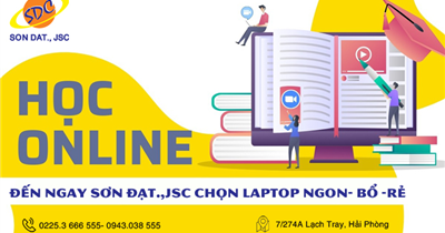 Ở nhà cũng phải học qua mạng, đến ngay Sơn Đạt chọn laptop ngon- bổ- rẻ