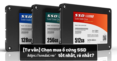 Nên chọn mua ổ cứng SSD ở đâu, của hãng nào?