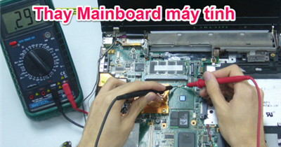 Dịch vụ thay mainboard máy tính giá rẻ có bảo hành tại Hải Phòng