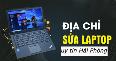 Bật mí địa chỉ sửa Laptop uy tín tại Hải Phòng mà bạn nên biết