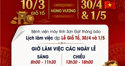 Thông báo lịch làm việc dịp lễ Giỗ Tổ Hùng Vương (10/3), 30/4 và 1/5 tại Bệnh viện máy tính Sơn Đạt