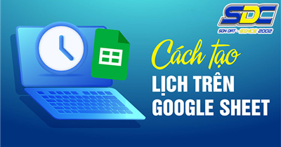 Cách tạo Lịch trên Google Sheet - Giúp nhắc nhở công việc hàng ngày