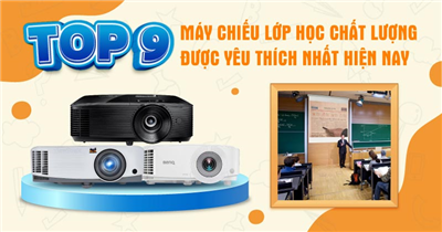 TOP 9 Mẫu Máy Chiếu Lớp Học Chất Lượng Nhất Hiện Nay 2025 – Giải Pháp Trình Chiếu Hiện Đại