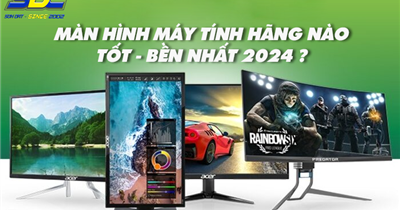 Nên mua màn hình máy tính hãng nào tốt, bền nhất 2024?