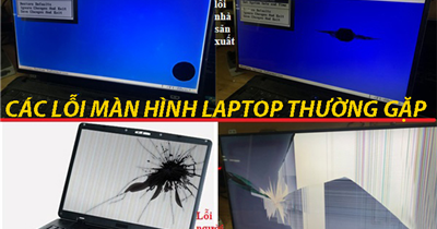 Lỗi màn hình Laptop- Địa chỉ nào thay màn hình laptop chính hãng, lấy ngay?